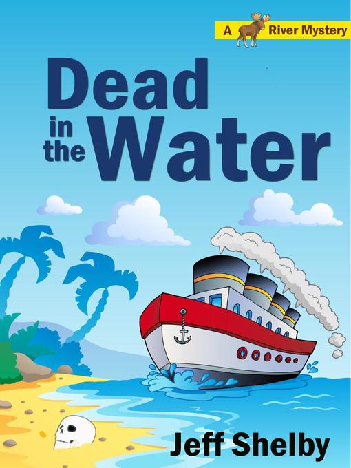 Title details for Dead in the Water by Jeff Shelby - Available